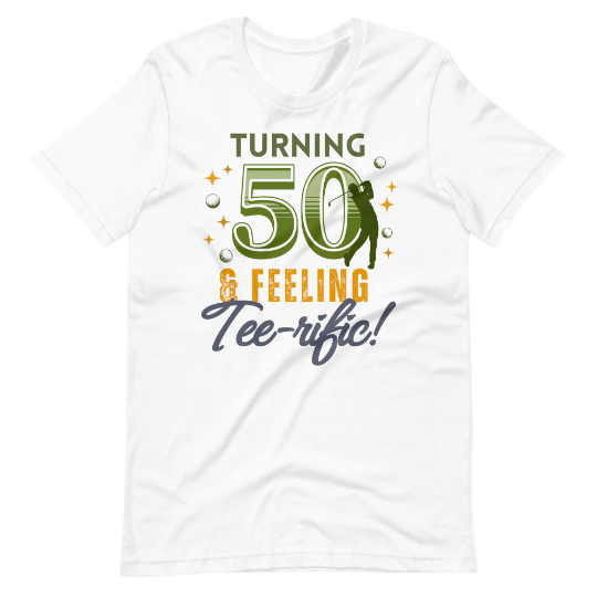 50 & Feeling Tee-rific