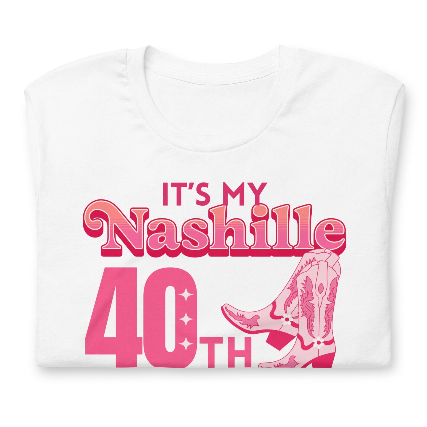 Nashville 40th Birthday Shirts - Boots & Booze